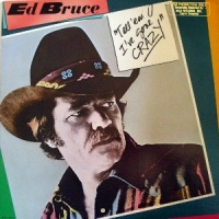 Ed Bruce - Tell 'em I've Gone Crazy